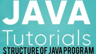 JAVA TUTORIAL |PART-8| STRUCTURE OF JAVA PROGRAM|