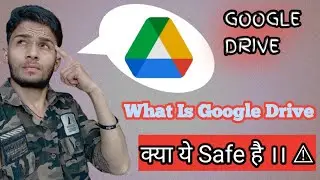 what is google drive/ how to use google drive | kya google drive safe hai