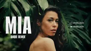 Адвайта, Anqie - Mia (Anqie remix)