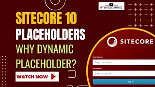 12- Sitecore Placeholder | Why Dynamic Placeholder? | Placeholder Settings | Placeholder Key