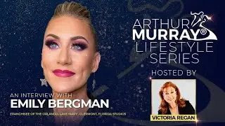 Emily Bergman | Arthur Murray Lifestyle Series | Arthur Murray International