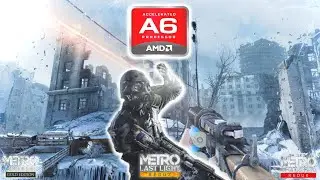 Metro Franchise on AMD Radeon R4 Graphics (2013-2019)
