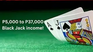 P5,000 to P37,000 Winnings in Black Jack | In Philippines