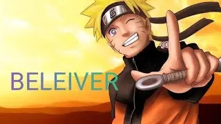Naruto "BELEIVER" AMV