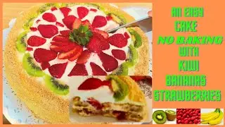 No Bake  Easy Delicious Cake with Kiwi, Bananas & Strawberries Recipe