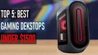 Top 5: Best Gaming Desktops under $1500 2022