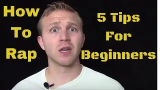 How To Rap: 5 Rapping Tips For Beginners