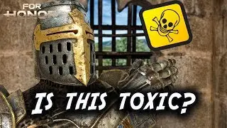 Is this toxic? ☠️| For Honor