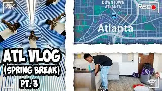 ATL VLOG (SPRING BREAK) PT.3 and PT.4🔥😎
