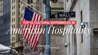 Top 10 Cultural Differences in American Hospitality