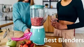 Top 5 Best Blenders 2024