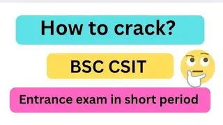 How to crack BSC CSIT Entrance Exam | entrance Preparation | must watch 