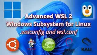 Advanced Windows Subsystem for Linux (WSL 2) | .wslconfig and wsl.conf