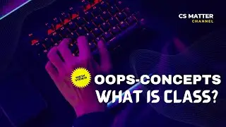 oops concepts | what is class ? |  classes in hindi