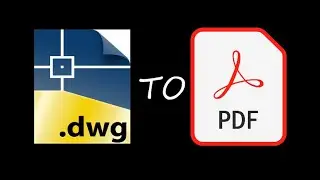 AutoCAD How to convert/print AutoCAD to PDF