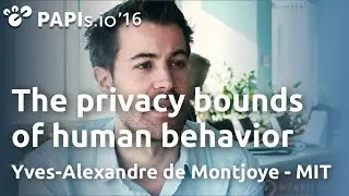 The privacy bounds of human behavior — Yves-Alexandre de Montjoye (MIT & Imperial College)