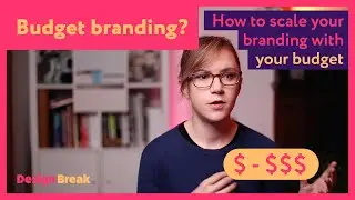 Branding for early stage companies | How to scale your branding to your budget