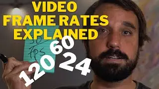 Video Frame Rates EXPLAINED (24, 30, 60, 120) Aka Why your ZOOM calls are choppy