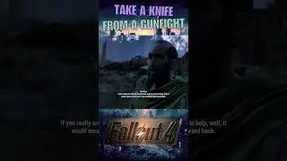 Take a Knife From a Gunfight - Sarcastic Jerk - Fallout 4 