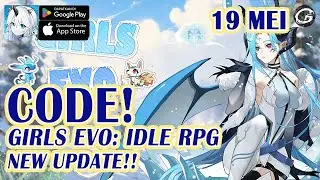 NEW CODE GIRLS EVO: IDLE RPG GIFTCODE &  HOW TO REDEEM 19 MEI 2024 - MOBILE GAME (ANDROID/IOS)