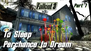 Fallout 3 To Sleep Perchance to Dream Part 7