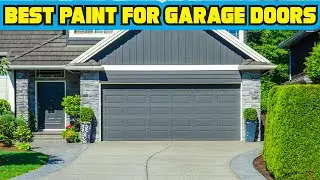 Best Paint For Garage Doors 2020