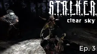 Mutants, Mutants, & More Mutants || STALKER Clear Sky Ep.3