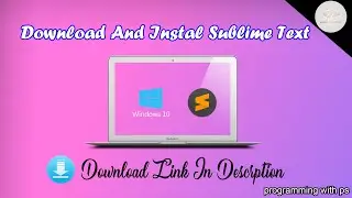 How to Download and Install Sublime Text || How to Download and Install Sublime Text 3 on Windows 10