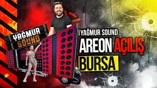 Yağmur Sound - AREON BURSA AÇILIŞ
