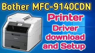 How to download and install Brother MFC-9140CDN A4 Colour Multifunction Laser Printer USB Driver win