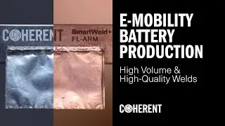 Coherent | E-Mobility Battery Production: Laser Welding of Foil Stacks (Copper or Aluminum)