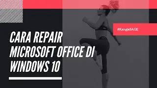 Cara Repair Microsoft Office Di Windows 10 | How to Repair Microsoft Office