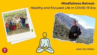 Mindfulness with Jim Killon: BREATHING Techniques for a Healthy & Focused Life in COVID-19 Era