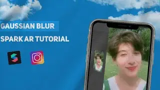 Gaussian Blur - Spark Ar Tutorial