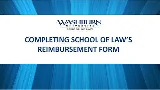 Washburn Law Student Organizations - Completing the Personal Reimbursement Form