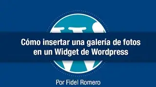 Cómo insertar una galería de fotos en un Widget de Wordpress