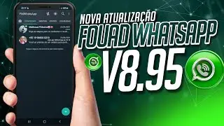 SAIU😱 NOVA ATUALIZAÇÃO FOUAD WHATSAPP V8.95 🥳