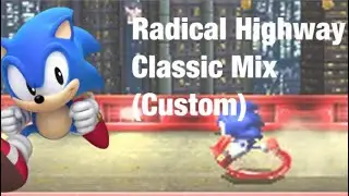Custom Classic Sonic Remix - Radical Highway