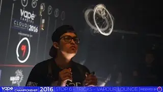 VC Cloud Championship 2016 - Vapour Lounge - Vape Tricks