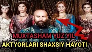 MUXTASHAM YUZ YIL SERIALI AKTYORLARI SHAXSIY HAYOTI