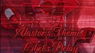 EnVA Hazbin Hotel Alastor's Theme Libet's Delay