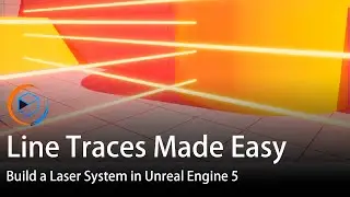 Line Traces Made Easy — Build a Laser System in Unreal Engine 5