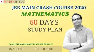 JEE MAIN CRASH COURSE 2020 | JEE MAIN STUDY PLAN | JEE MAIN STRATEGY | COMPLETE PACKAGE FOR FREE