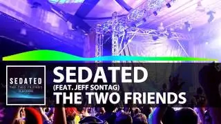 Sedated (Original Mix) - Two Friends ft. Jeff Sontag