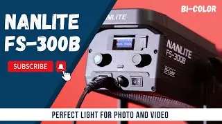 Nanlite FS-300B: From Unboxing to Review, Everything You Need to Know