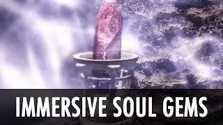 Skyrim Mod Spotlight: Immersive Soul Gems