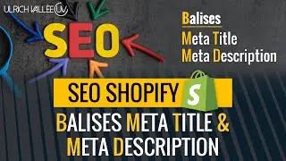 Meta Title et Meta Description Shopify ➡ Optimise ces balises pour améliorer le SEO de ta boutique