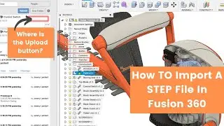 How To Import 'STEP' File In Fusion 360  (Quick Tip 2022)