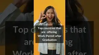Top 5 countries that are offering Post Study Work Permit | Educandor