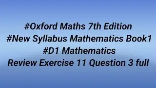 #OXFORD Maths 7th EDITION NEW SYLLABUS MATHEMATICS Book1 #D1 Maths #review exercise 11 #q.3 full